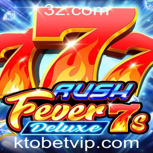 Descubra a emoção do RushFever7sDeluxe no ktobet